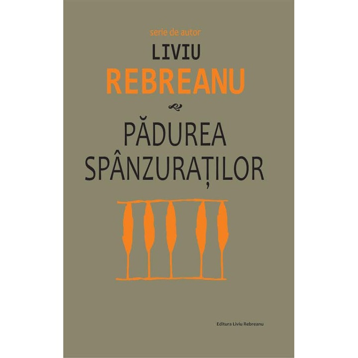 Padurea spanzuratilor, Liviu Rebreanu