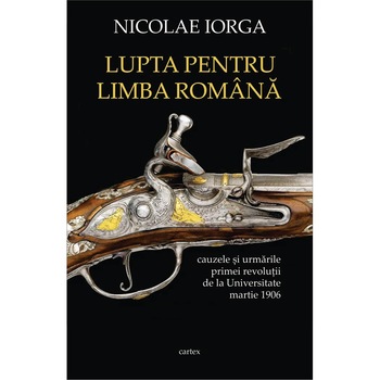 Lupta pentru limba romana, Nicolae Iorga Lupta pentru limba romana, Nicolae Iorga