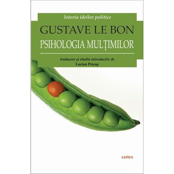 Psihologia multimilor, Gustave le Bon Psihologia multimilor, Gustave le Bon
