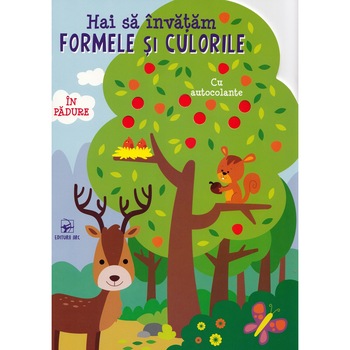 Hai sa invatam formele si culorile. In padure Hai sa invatam formele si culorile. In padure
