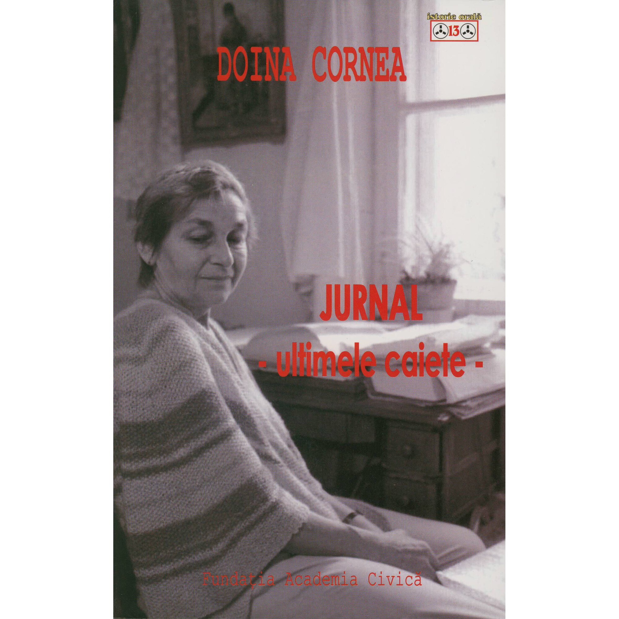 Doina Cornea. Jurnal - ultimele caiete - Doina Cornea