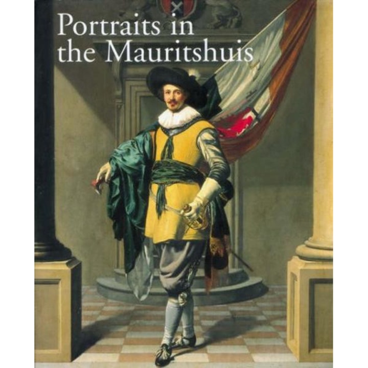 Portraits in the Mauritshuis 1420-1790, Pieter Biesboer, Martina Brunner-Bulst, Henry D. Gregory