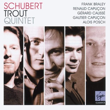 Frank BraleyRenaud CapuconGerard CausseGautier CapuçonAlois Posch - Schubert: Trout Quintet - CD Frank BraleyRenaud CapuconGerard CausseGautier CapuçonAlois Posch - Schubert: Trout Quintet - CD