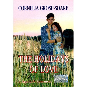 The Holidays of Love - Cornelia Grosu-Soare The Holidays of Love - Cornelia Grosu-Soare