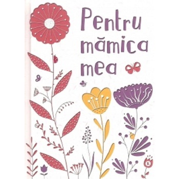Pentru mamica mea 4 Pentru mamica mea 4