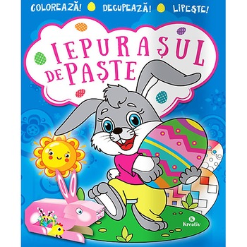 Iepurasul de paste 3. Coloreaza! Decupeaza! Lipeste!, ed 2019 Iepurasul de paste 3. Coloreaza! Decupeaza! Lipeste!, ed 2019
