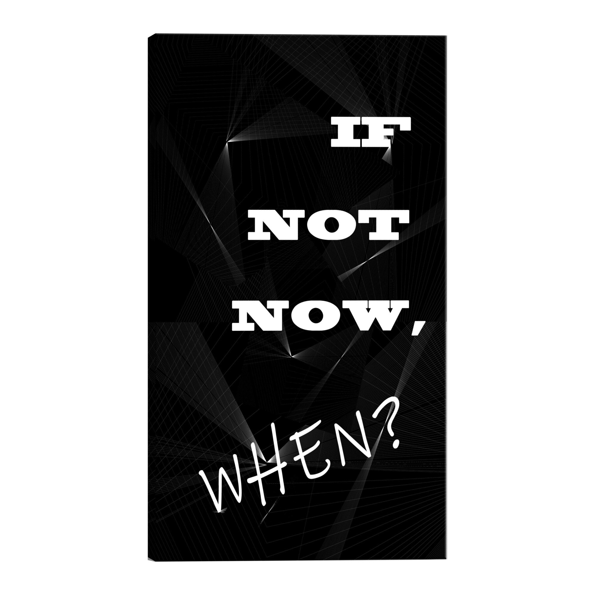 Tablou canvas - Daca nu acum, atunci cand? - 80 x 120 cm
