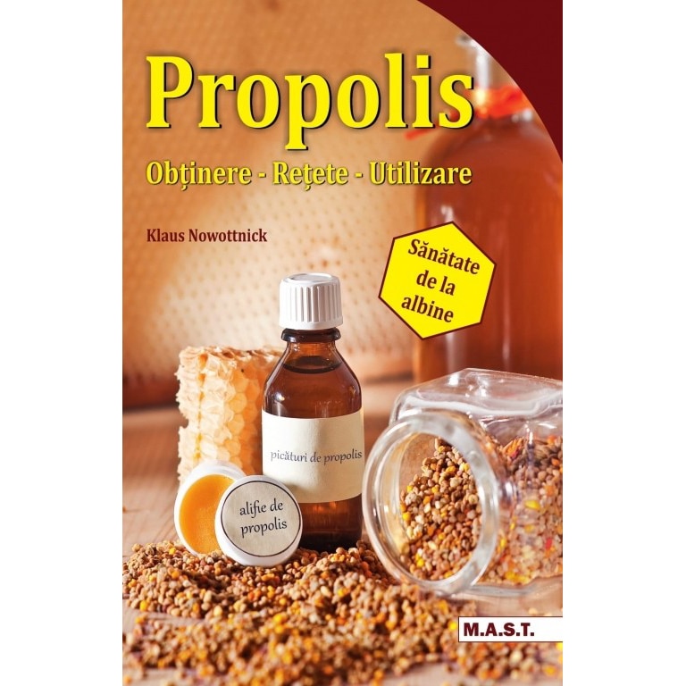Propolis. Obtinere. Retete. Utilizare, Klaus Nowottnick