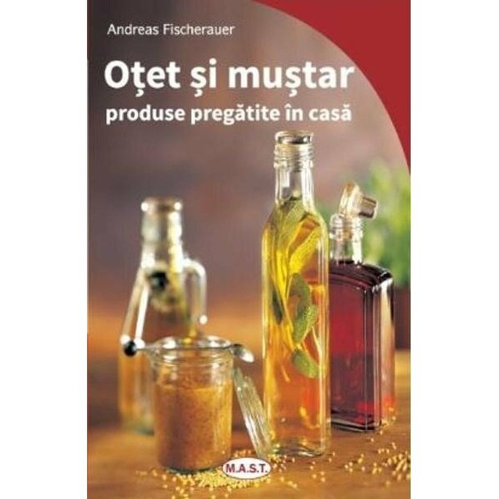 Otet si mustar. Produse facute in casa, Andreas Fischerauer