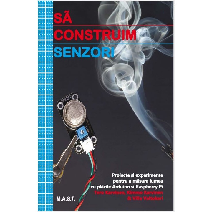 Sa construim: Senzori, Tero Karvinen, Kimmo Karvinen si Ville Valtokari