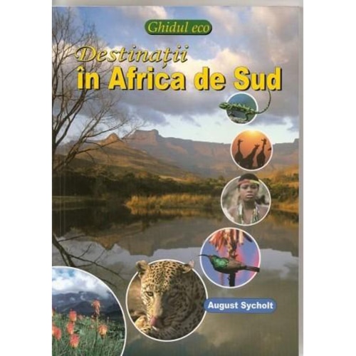 Destinatii in Africa de Sud ( ghid eco ilustrat color), A.Sycholt