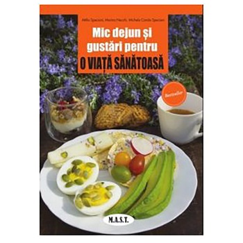 Mic dejun si gustari pentru o viata sanatoasa, Attilio Speciani, Marina Necchi, Michela Carola Specianio Mic dejun si gustari pentru o viata sanatoasa, Attilio Speciani, Marina Necchi, Michela Carola Specianio