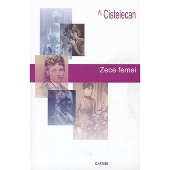 Zece femei - Al. Cistelican Zece femei - Al. Cistelican