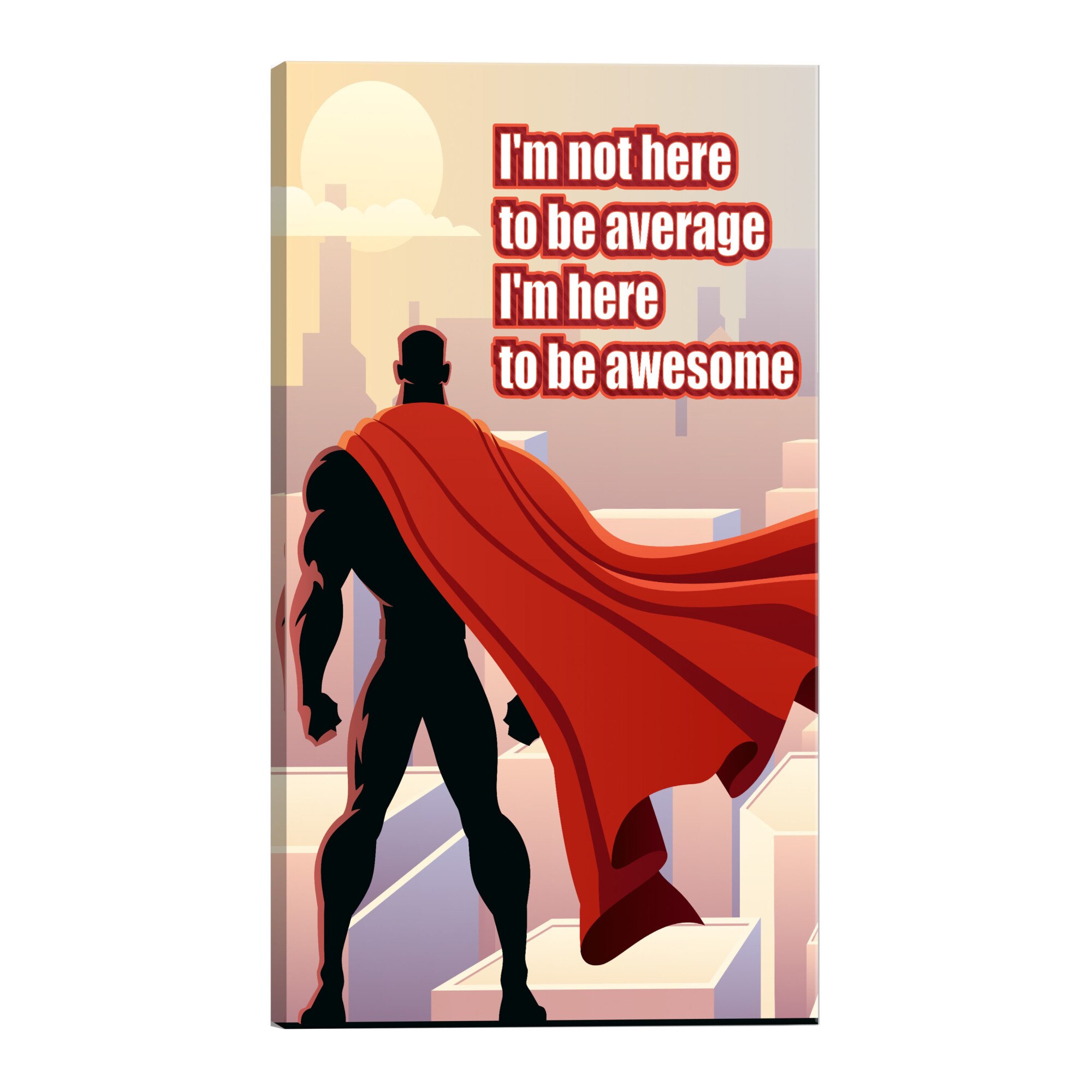 Tablou canvas - Nu sunt aici pentru a fi mediu - 80 x 120 cm