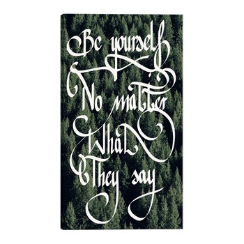 Tablou canvas - Nu conteaza ce spun ei - 60 x 90 cm Tablou canvas - Nu conteaza ce spun ei - 60 x 90 cm