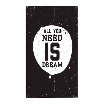 Tablou canvas - Tot ce ai nevoie este Visul - 80 x 120 cm Tablou canvas - Tot ce ai nevoie este Visul - 80 x 120 cm