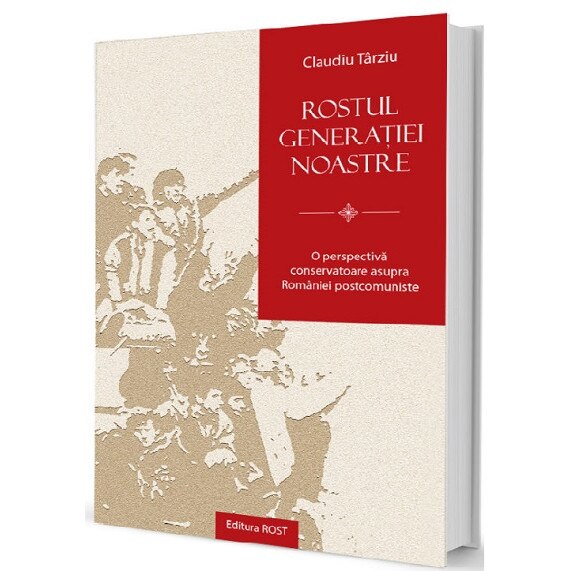Rostul generatiei noastre, Tarziu, Claudiu, Editura Rost