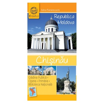 Chisinau - Ghid de Calatorie - Adina Baranovschi Chisinau - Ghid de Calatorie - Adina Baranovschi