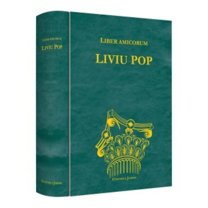 Liber Amicorum Liviu Pop. A román magánjogi reform az európai jogi föderalizmus kontextusában - Ionut-Florin Popa, Dan Andrei Popescu (Román nyelvű kiadás)