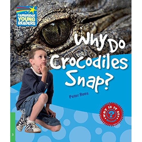 Why Do Crocodiles Snap? Level 3 Factbook