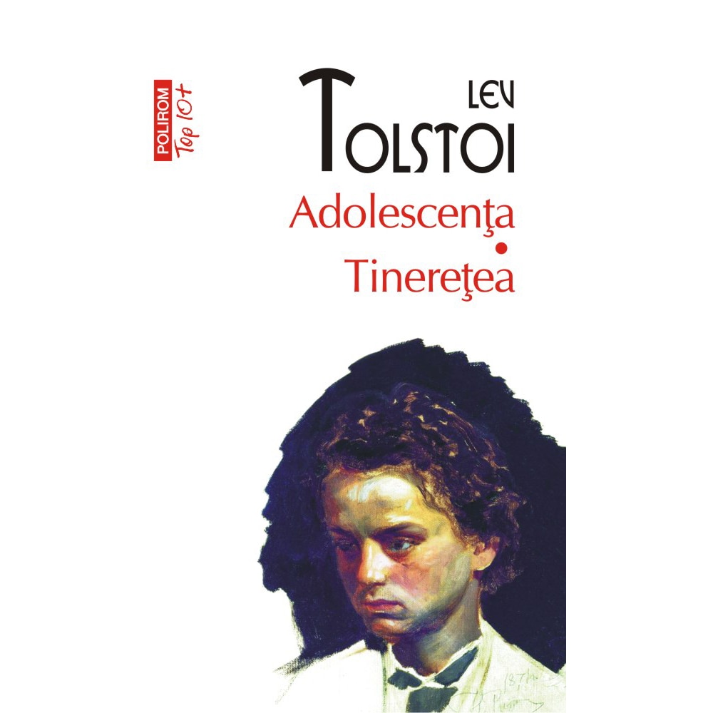 Adolescenta. Tineretea, Lev Tolstoi