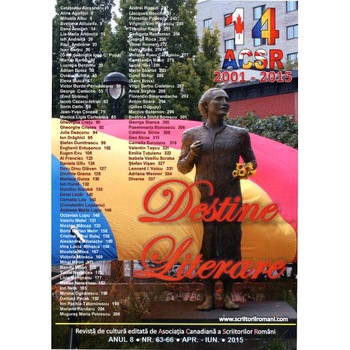 Destine Literare Anul 8 - Nr. 63-66 - ApriliE-Iunie 2015 Destine Literare Anul 8 - Nr. 63-66 - ApriliE-Iunie 2015