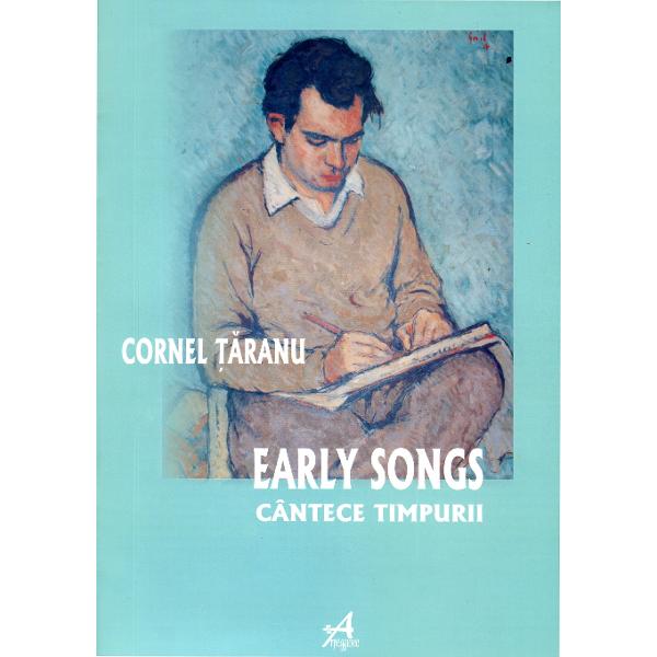 Early Songs - Cantece Timpurii - Cornel Taranu