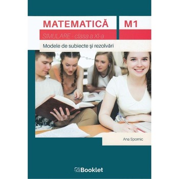 Matematica M1 - Clasa 11 - Simulare - Ana Spornic Matematica M1 - Clasa 11 - Simulare - Ana Spornic