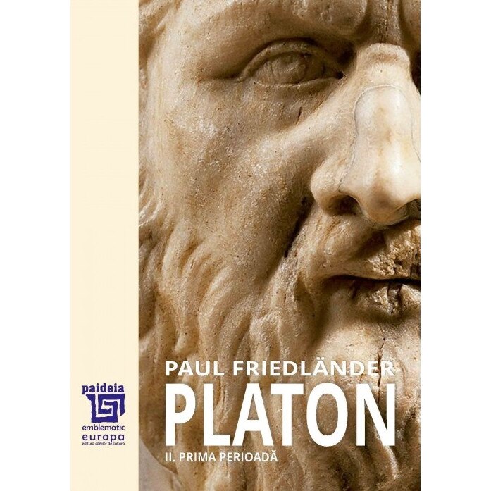 Platon. Operele platonice. Prima perioada Volumul II. - Paul Friedlander, ed 2019
