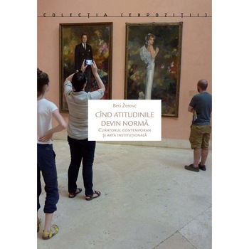 Cand atitudinile devin norma - Beti Zerovc Cand atitudinile devin norma - Beti Zerovc