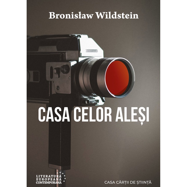 Casa celor alesi - Bronislaw Wildstein, editia 2019