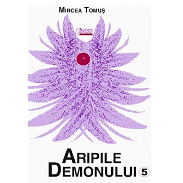 Aripile demonului (vol. V) - Mircea Tomus, editia 2019