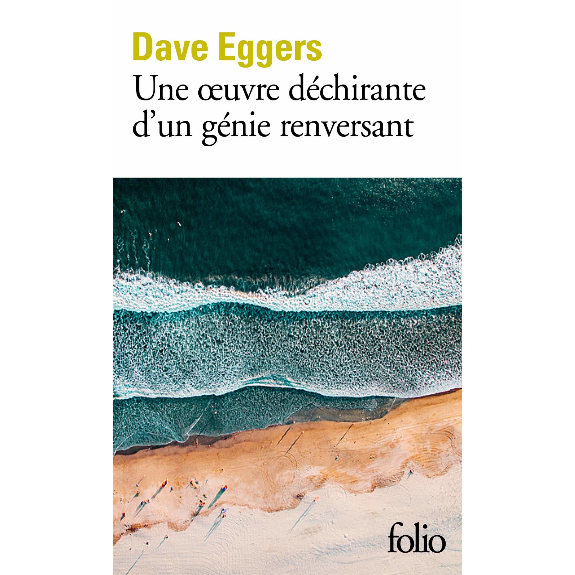 Une œuvre dechirante d'un genie renversant - Dave Eggers, editia 2019