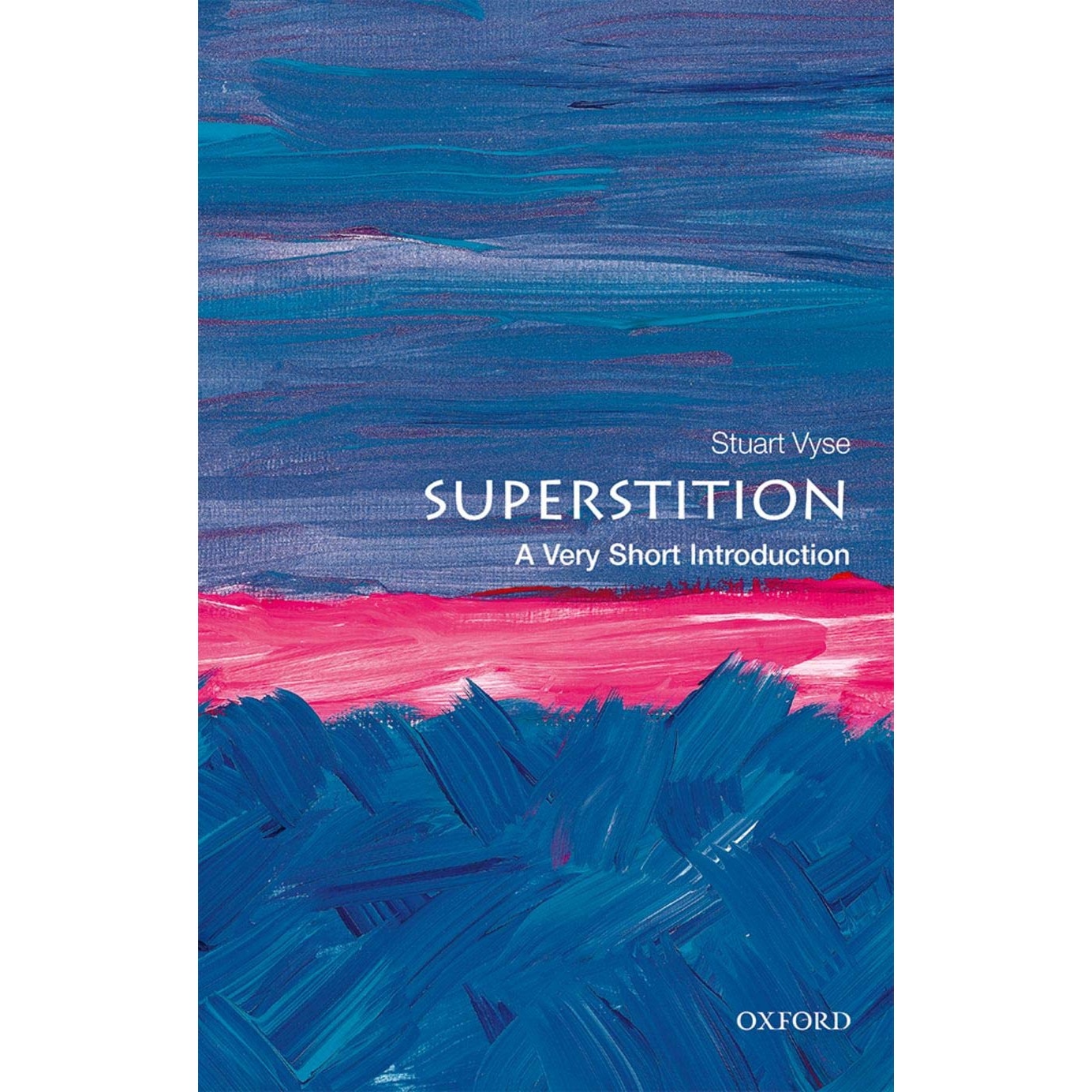 Superstition: A Very Short Introduction - Stuart Vyse, ed 2019
