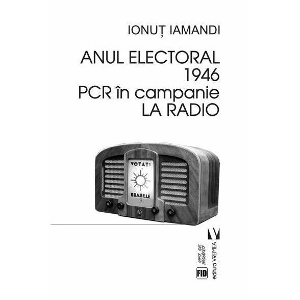 Anul electoral 1946. PCR in campanie la radio - Ionut Iamandi