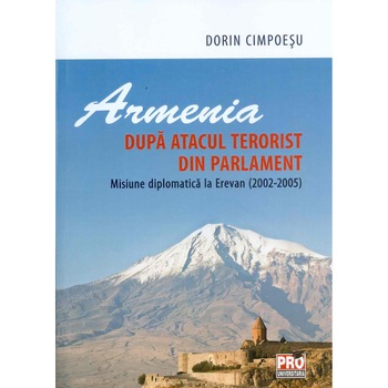 Armenia dupa atacul terorist din parlament - Dorin Cimpoesu Armenia dupa atacul terorist din parlament - Dorin Cimpoesu