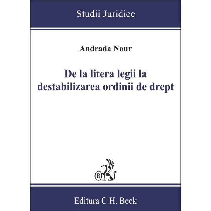 De la litera legii la destabilizarea ordinii de drept