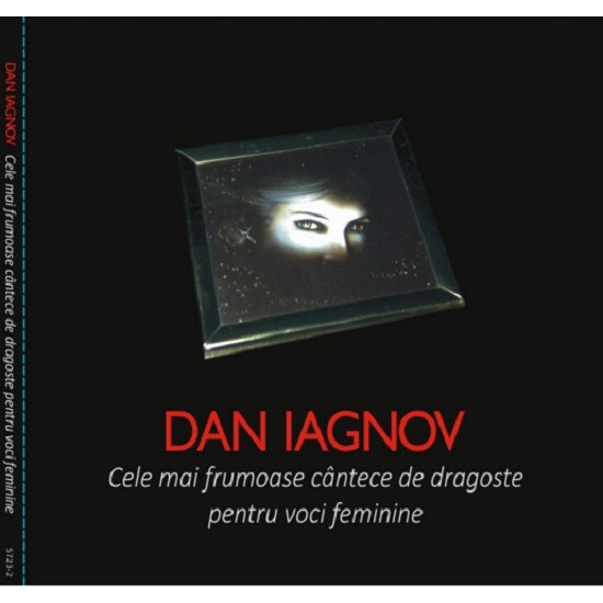 Dan Iagnov - Cele mai frumoase cantece de dragoste pentru voci feminine (CD)