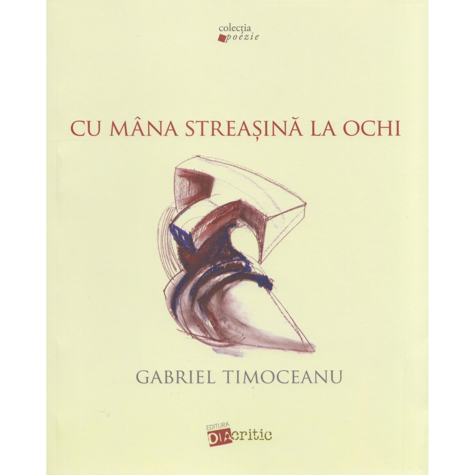 Cu mana streasina la ochi - Gabriel Timoceanu