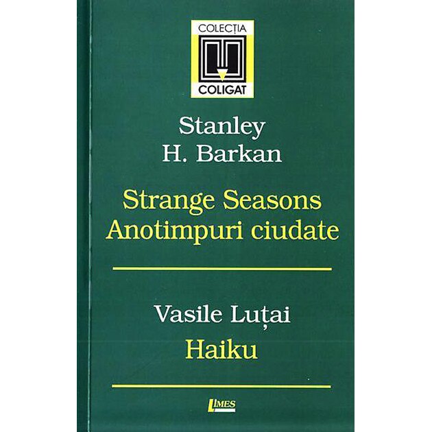 Strange Seasons. Anotimpuri ciudate. Haiku - Stanley H. Barkan,Vasile Lutai