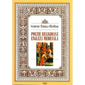 Poezie religioasa engleza medievala - Ioana Sasu-Bolba Poezie religioasa engleza medievala - Ioana Sasu-Bolba
