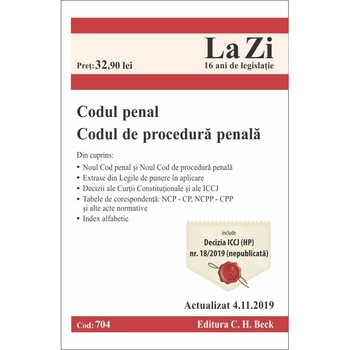 Codul penal si Codul de procedura penala, Cod 704, Actualizat la 4 noiembrie 2019 Codul penal si Codul de procedura penala, Cod 704, Actualizat la 4 noiembrie 2019