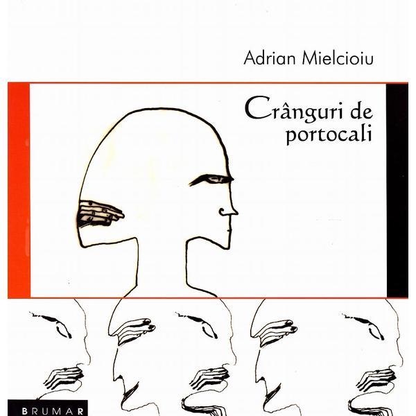 Cranguri de portocali - Adrian Mielcioiu