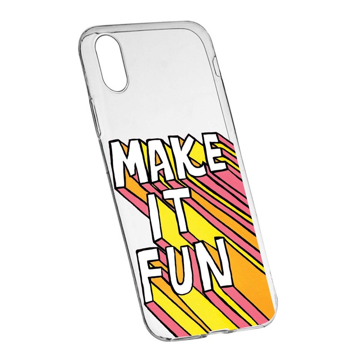 Husa de protectie cu mesaj Make It Fun, pentru Apple iPhone XS Max, rezistenta la uzura, anti-alunecare, din silicon Premium, 494