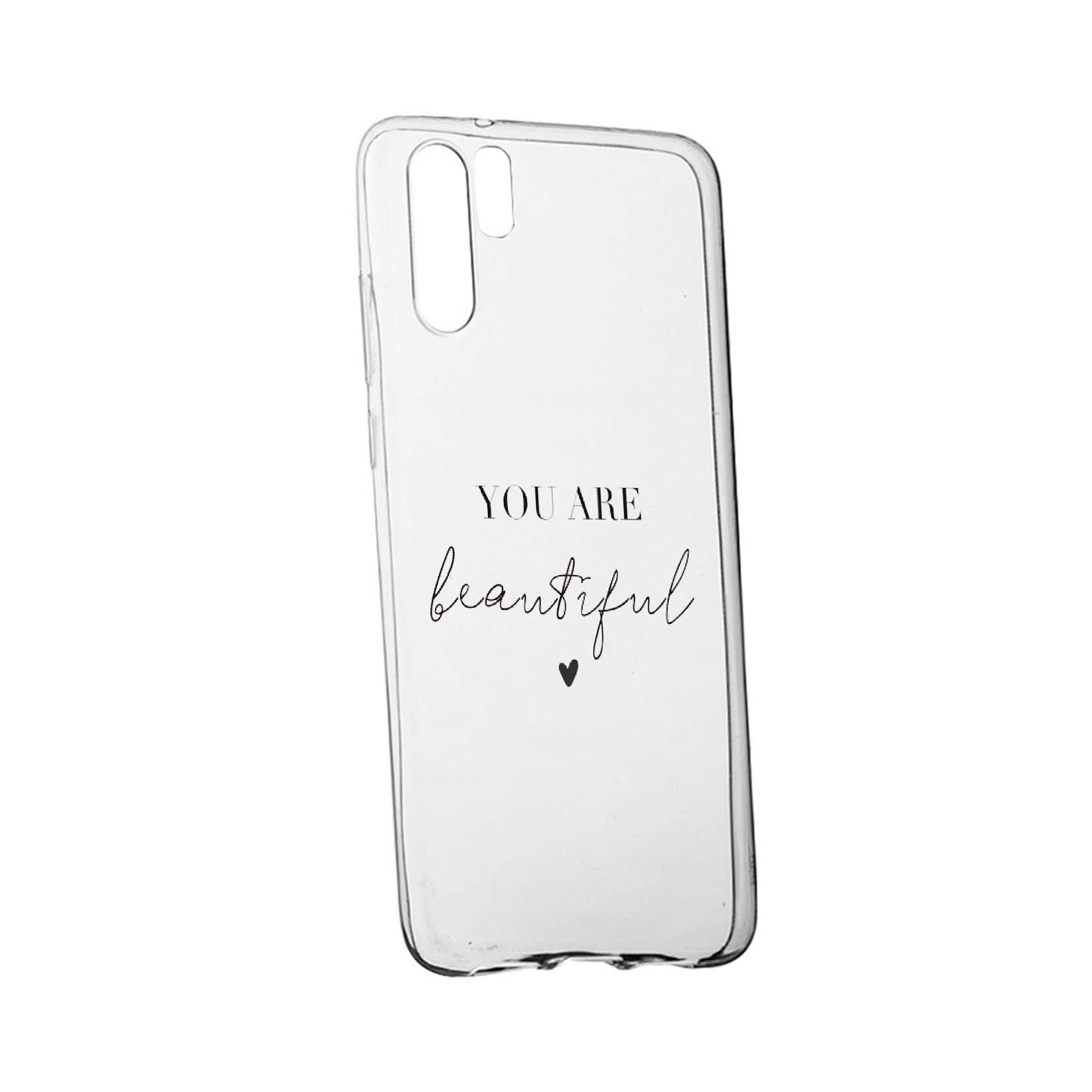 Husa de protectie cu mesaj You Are Beautiful, pentru Huawei P30 Pro, rezistenta la uzura, anti-alunecare, din silicon Premium, 477