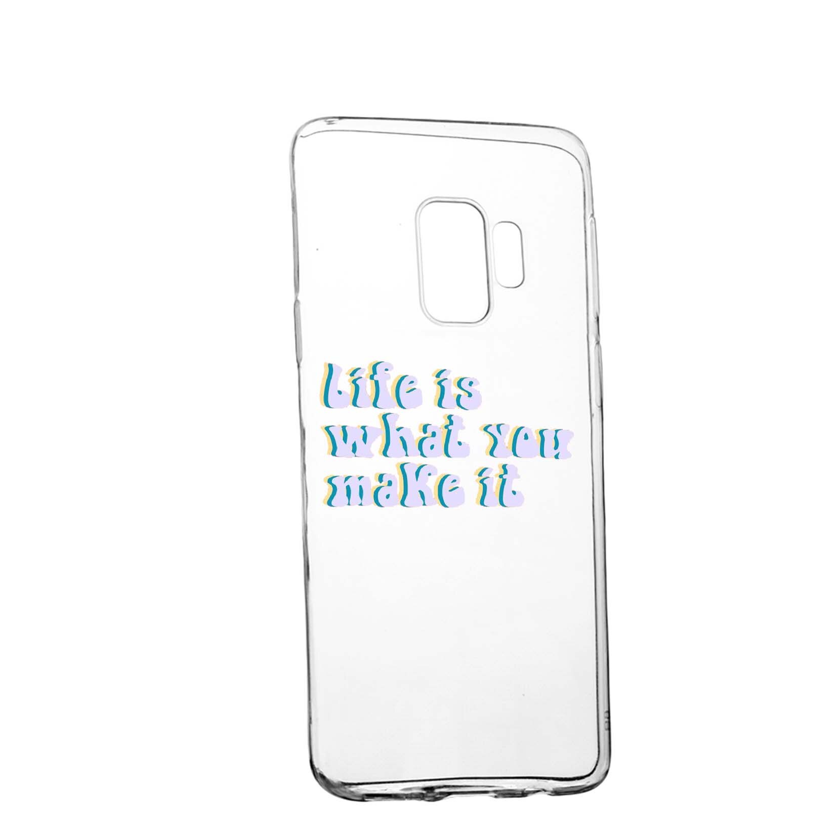 Husa de protectie cu mesaj Life is..., pentru Samsung Galaxy S9, rezistenta la uzura, anti-alunecare, din silicon Premium, 491