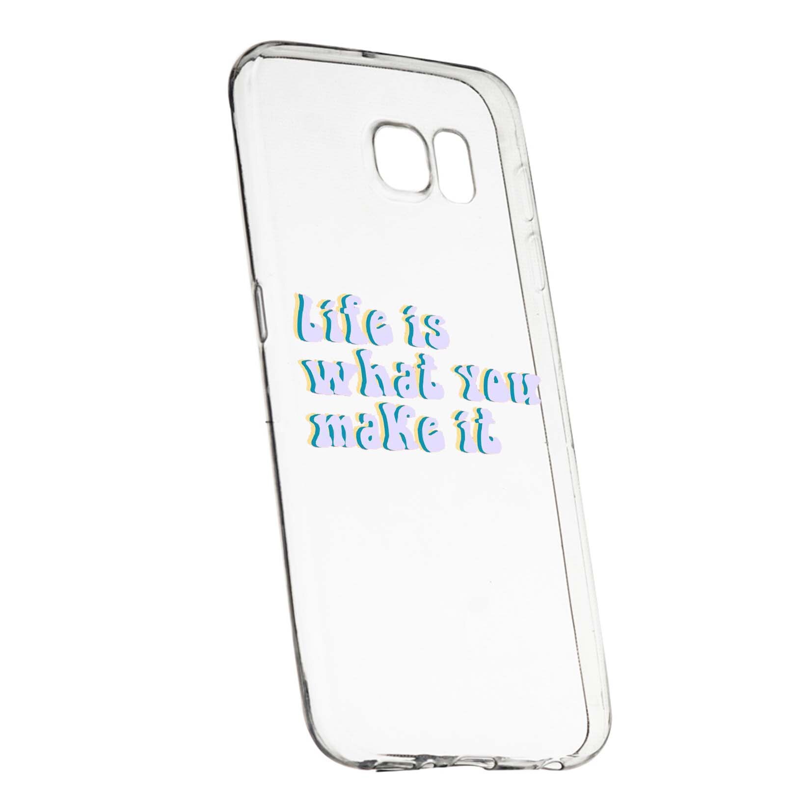 Husa de protectie cu mesaj Life is..., pentru Samsung Galaxy S7, rezistenta la uzura, anti-alunecare, din silicon Premium, 491