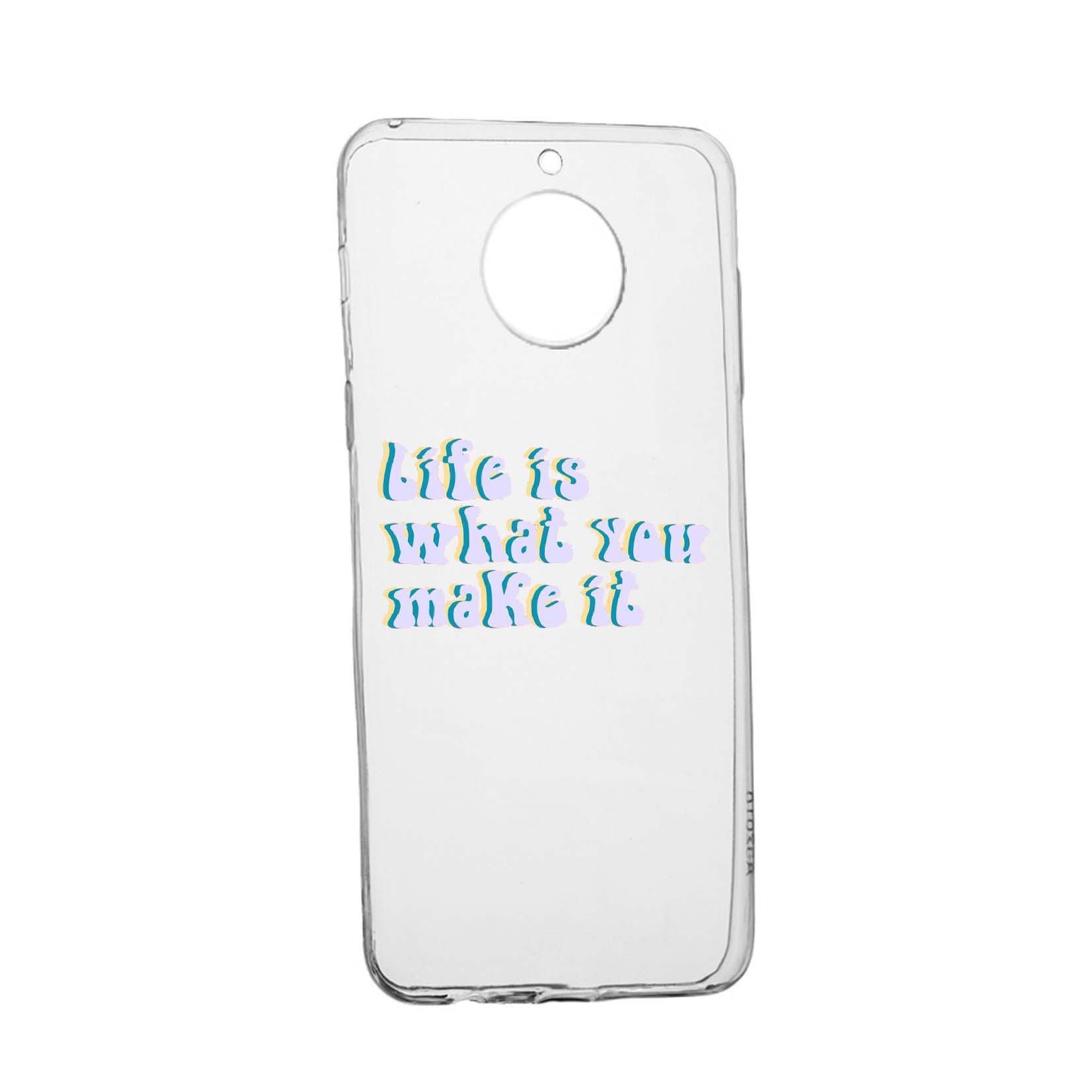 Husa de protectie cu mesaj Life is..., pentru Motorola Moto E5 Plus, rezistenta la uzura, anti-alunecare, din silicon Premium, 491