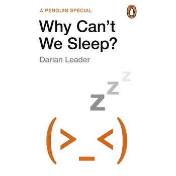 Why Can't We Sleep - Darian Leader, ed 2019 Why Can't We Sleep - Darian Leader, ed 2019