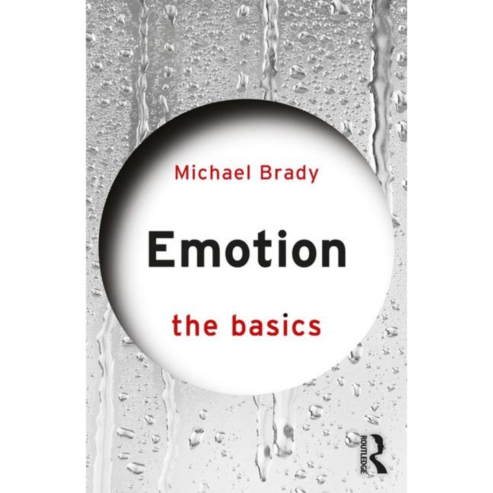Emotion: The Basics - Michael Brady, ed 2019